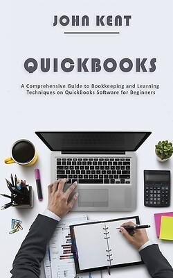 QuickBooks A Comprehensive Guide to Boo John Kent Paperback
