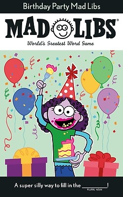 Birthday Party Mad Libs: World's Greatest Word Game Hooker, Renee