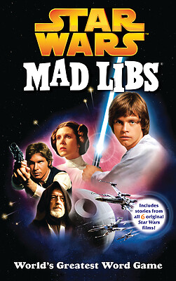 Star Wars Mad Libs: Includes Stories from All 6 Original Star Wars Films! -- Rog