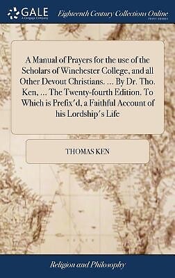 A Manual of Prayers for the use of the Scholars of Winchester College, and all O