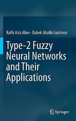 Type-2 Fuzzy Neural Networks and Their Applications - 9783319090719