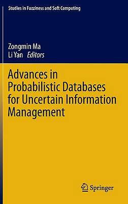 Advances in Probabilistic Databases for Uncertain Information... - 9783642375088
