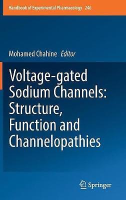 Voltage-gated Sodium Channels: Structure, Function and Channe... - 9783319902838