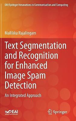 Text Segmentation and Recognition for Enhanced Image Spam Det... - 9783030530464