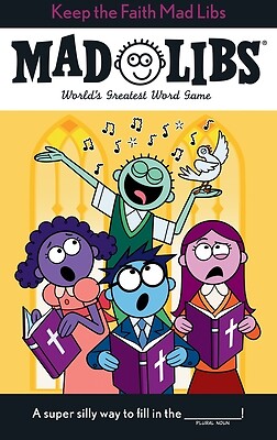 Keep the Faith Mad Libs: World's Greatest Word Game Buchta, Heather