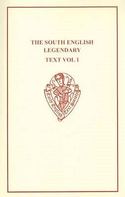 SOUTH ENGLISH LEGENDARY EDITED FROM CORPUS CHRISTI COLLEGE CAMBRIDGE MS145 AN...