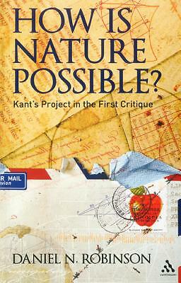 How Is Nature Possible?: Kant's Project In The First Critique