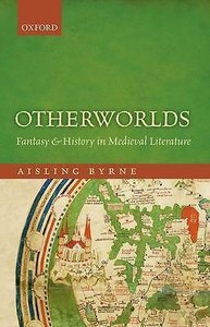 Otherworlds, Hardback; Byrne, Aisling, Academic Monograph, 9780198746003 Otherworlds, Hardback; Byrne, Aisling, Academic Monograph, 9780198746003