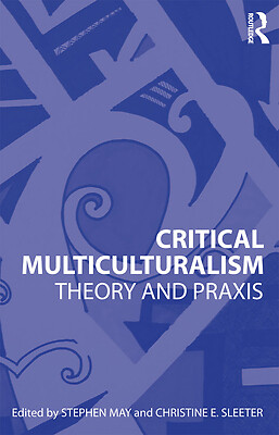 Critical Multiculturalism: Theory and Praxis