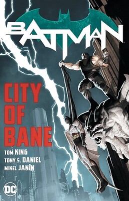 Batman: City of Bane: The Complete Collection King, Tom