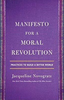 Manifesto for a Moral Revolution: Practices to Build a Better World, Novogratz, 