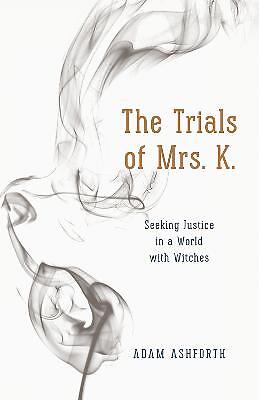 The Trials of Mrs. K. - 9780226322360