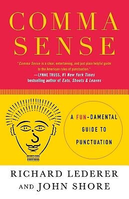 Comma Sense: A Fundamental Guide to Punctuation Lederer, Richard