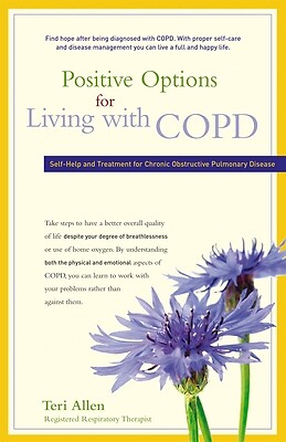 Positive Options for Living with COPD: Self-Help and Treatment for Chronic Obstr