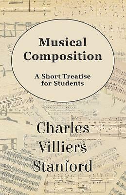 Musical Composition - A Short Treatise For Students
