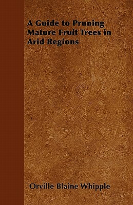 A Guide to Pruning Mature Fruit Trees in Arid Regions