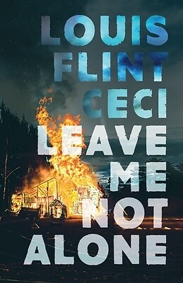 Leave Me Not Alone: Book 4 of The Croy Cycle Ceci, Louis Flint