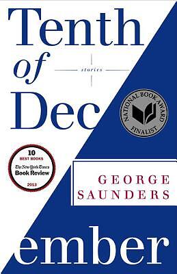 Tenth of December: Stories by Saunders, George