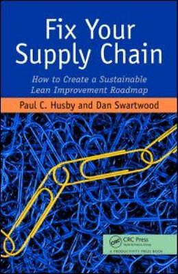 Fix Your Supply Chain: How to Create a Sustainable Lean Improvement Roadmap