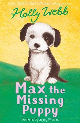 Max the Missing Puppy. Holly Webb by Webb, Holly