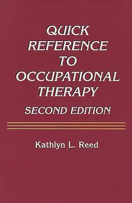 Quick Reference to Occupational Therapy by Reed, Kathlyn L.