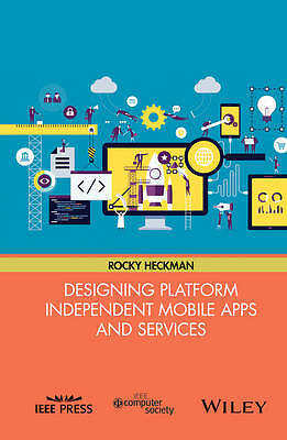 Designing Platform Independent Mobile Apps and Services - 9781119060147