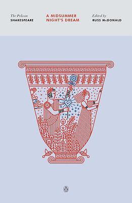 A Midsummer Night's Dream (The Pelican Shakespeare) by Shakespeare, William