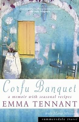 Corfu Banquet: A Seasonal Memoir With Recipes, Tennant, Emma, Used; Good Book