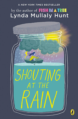 Shouting at the Rain by Mullaly Hunt, Lynda