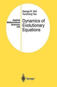 143 Dynamics of Evolutionary Equations Applied Mathematical Sciences by Sell 143 Dynamics of Evolutionary Equations Applied Mathematical Sciences by Sell