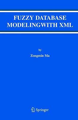 Fuzzy Database Modeling with XML - 9781441937087