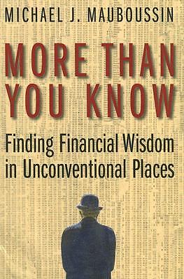 More Than You Know: Finding Financial Wisdom in Unconventional Places  Hard