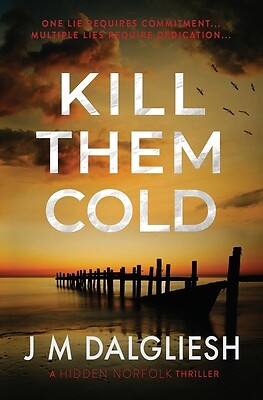Kill Them Cold by Dalgliesh, J. M.