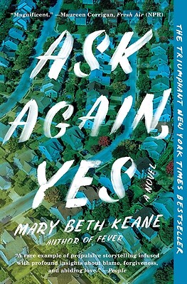 Ask Again, Yes: A Novel by Keane, Mary Beth