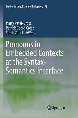 Pronouns in Embedded Contexts at the Syntax-Semantics Interface - 9783319859781