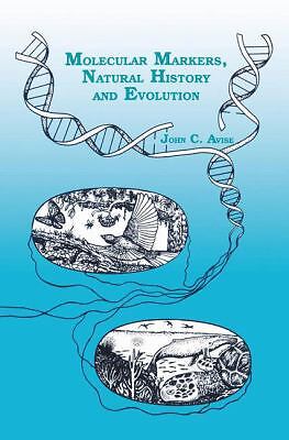 Molecular Markers, Natural History and Evolution by Avise, John C.