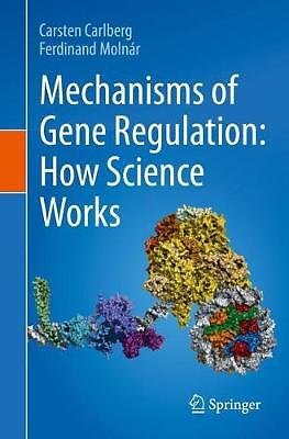 Mechanisms of Gene Regulation: How Science Works - 9783030523206