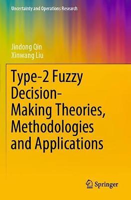 Type-2 Fuzzy Decision-Making Theories, Methodologies and Appl... - 9789811398933