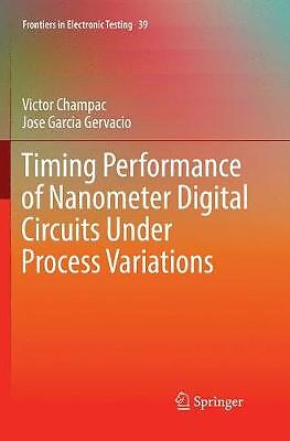 Timing Performance of Nanometer Digital Circuits Under Proces... - 9783030092399