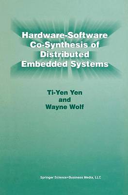 Hardware-Software Co-Synthesis of Distributed Embedded Systems - 9781441951670