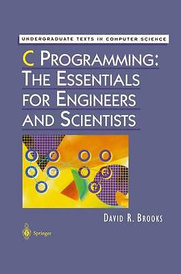 C Programming: The Essentials for Engineers and Scientists - 9781461271611