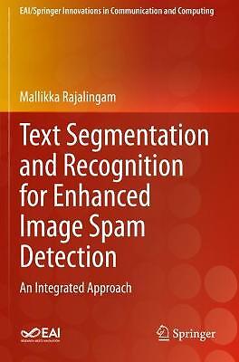 Text Segmentation and Recognition for Enhanced Image Spam Det... - 9783030530495