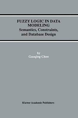 Fuzzy Logic in Data Modeling - 9781461368229