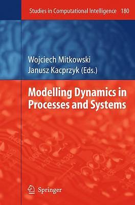 Modelling Dynamics in Processes and Systems - 9783642100758