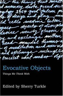 Evocative Objects: Things We Think with