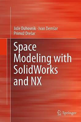 Space Modeling with SolidWorks and NX - 9783319381435