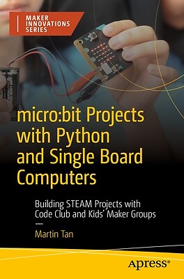 Micro: Bit Projects with Python and Single Board Computers: Building Steam Proje
