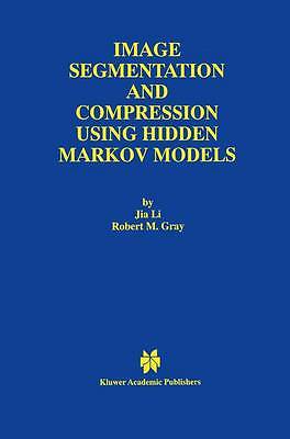 Image Segmentation and Compression Using Hidden Markov Models - 9781461370277