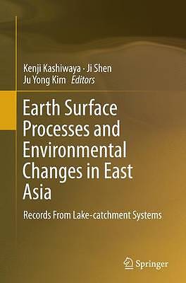 Earth Surface Processes and Environmental Changes in East Asia - 9784431562542