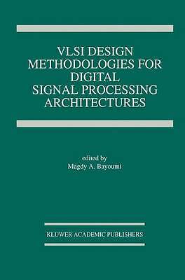 VLSI Design Methodologies for Digital Signal Processing Archi... - 9781461361923